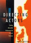 Directing Actors: Creating Memorable Performances for Film and Television