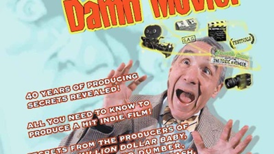 Produce Your Own Damn Movie! (Your Own Damn Film School)