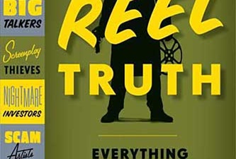 The Reel Truth: Everything You Didn’t Know You Need to Know About Making an Independent Film