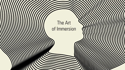 The Art of Immersion: How the Digital Generation Is Remaking Hollywood, Madison Avenue, and the Way We Tell Stories